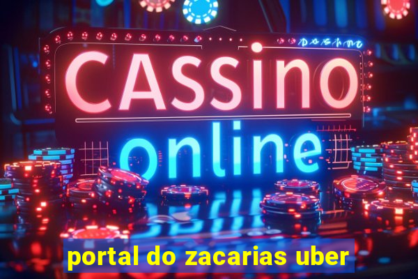 portal do zacarias uber